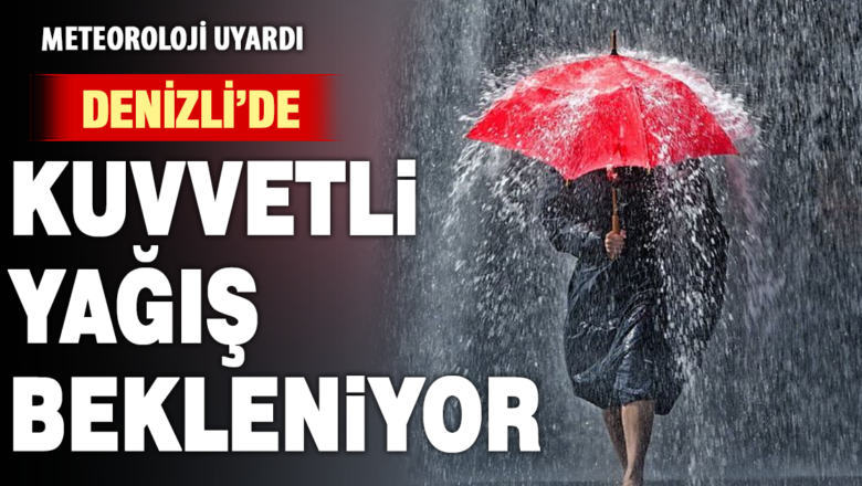 Denizli yağış uyarısı